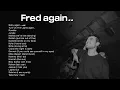 Fred again.. | Top Songs 2023 Playlist | Baby Again, Rumble, Turn On The Lights, Jungle...