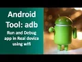 Run and Debug Android app Using Wifi in real Android device Android Tools Android Development