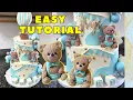 Teddy Bear Theme Cake EASY TUTORIAL Perfect for Baby Shower Birt ay Party