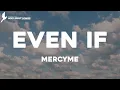 Even If - MercyMe (Lyrics)