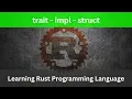 I code Trait Struct Impl from memory Rust Language