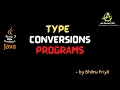Type conversion programs Lec-8 Java Tutorial BhanuPriya