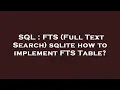 SQL FTS Full Text Search sqlite how to implement FTS Table