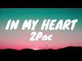 2Pac - In My Heart (Lyrics) 🎵