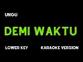 Download Lagu UNGU - DEMI WAKTU (KARAOKE VERSION) LOWER KEY