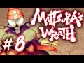 Mattsura s Wrath Part 8