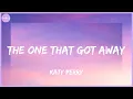 Katy Perry - The One That Got Away (Lyrics)