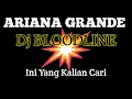Dj Bloodline - Ariana Grande (Don't You Good - Ali Susanto) #bloodline #arianagrande #djmusic