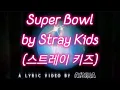 Download Lagu SUPER BOWL | STRAY KIDS | 5STAR ALBUM SONG, English lyrics.