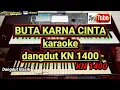 Download Lagu buta karna cinta lirik karaoke no vocal . // dangdut kn 1400 / manual