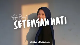 setengah hati ada band cover by sela merasa