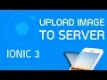 Ionic 3 Tutorial Upload Image to Server