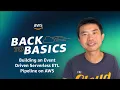 Back to Basics Building an Event Driven Serverless ETL Pipeline on AWS