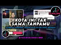 DJ Kota Ini Tak Sama Tanpamu - Nadhif Basalamah Remix Viral TikTok Terbaru 2025 Full Bass
