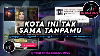 dj kota ini tak sama tanpamu nadhif basalamah remix viral tiktok terbaru 2025 full bass