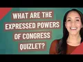 What are the expressed powers of Congress quizlet