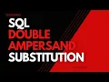 SQL Double Ampersand Substitution Oracle SQL fundamentals