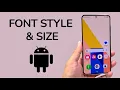 How To Change Font Style and Size On Android Phone