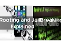 Rooting and JailBreaking Explained Does it Hurt yo
