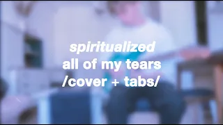 spiritualized all of my tears guitar cover tabs