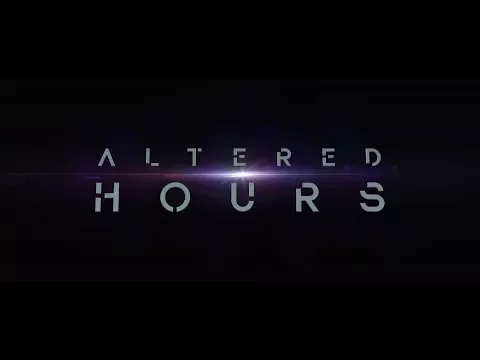 Altered Hours - Official Trailer