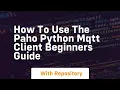 How to use the paho python mqtt client beginners guide