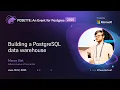Building a PostgreSQL data warehouse POSETTE An Event for Postgres 2025