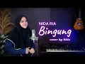 Download Lagu BINGUNG - NIDA RIA | NDIS (cover)