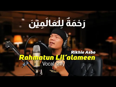 Download MP3 Maasyaallaah Rahmatun Lil'alameen cover (Tanpa Musik) Oleh Rikhie Asbo Ini Bikin Merinding!
