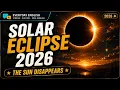 Total Solar Eclipse 2026 Explained The Day the Sun Disappears