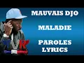Mauvais Djo - Maladie (Paroles/Lyrics)
