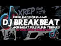Download Lagu DJ TIKTOK TERBARU 2025! DJ BREAKBEAT LAGU BARAT FULL ALBUM TERBARU 2025