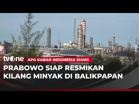 Presiden Prabowo Akan Resmikan Proyek Kilang Minyak Terbesar RI Hari Ini