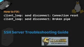 Fixing client - loop send disconnect Connection reset and Broken pipe SSH Errors