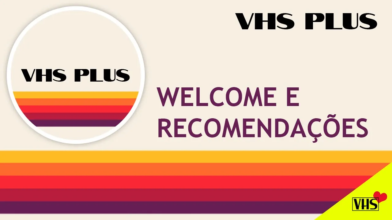 Welcome e Recomendações de canais VHS