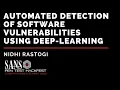 Automated Detection of Software Vulnerabilities Using Deep-Learning w Nidhi Rastogi - SANS HackFest
