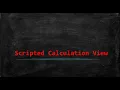 59 Scripted Calculation View