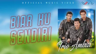 trio ambisi biar ku sendiri official music video 