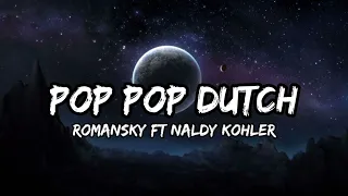 Download DJ ROMANSKY FT NALDY KOHLER - POP POP DUTCH [ BANGERS FVNKY ] R-PRO NEW 2018!!! MP3