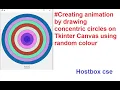 animation by drawing concentric circles on Tkinter Canvas using random colour Hostbox cse
