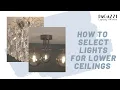 How To Select Lights For Lower Ceilings Pagazzi