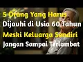 Download Lagu 5 Orang yang Harus Dijauhi di Usia 60 Tahun, Meski Keluarga Sendiri Jangan Sampai Terlambat!