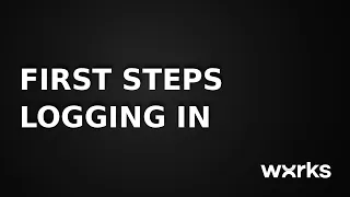 Lesson 01 - First Steps Logging In to wxrks