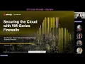 Palo Alto VM Series Part 1 Overview Architectures traffic flows and End-to-end Demo