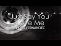 Just Say You Love Me - Pops Fernandez