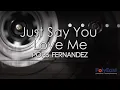 Download Lagu Pops Fernandez - Just Say You Love Me (Official Lyric Video)