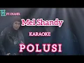 Download Lagu KARAOKE. POLUSI ( MEL SHANDY )