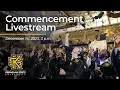 Fall Commencement 2023 - December 14 2023 at 3 00 pm