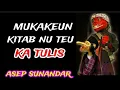 Lagu Mukakeun kitab nu teu ka tulis / asep sunandar / wayang golek