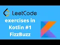 LeetCode exercises in Kotlin - FizzBuzz